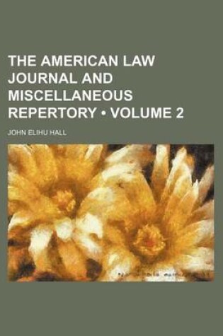 Cover of The American Law Journal and Miscellaneous Repertory (Volume 2)