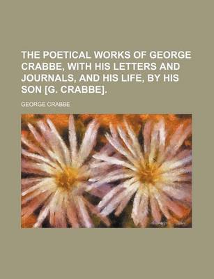 Book cover for The Poetical Works of George Crabbe, with His Letters and Journals, and His Life, by His Son [G. Crabbe]