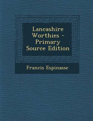 Book cover for Lancashire Worthies - Primary Source Edition