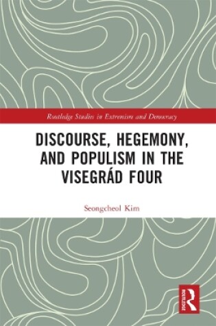 Cover of Discourse, Hegemony, and Populism in the Visegrád Four