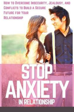 Cover of Stop Anxiety in Relationship