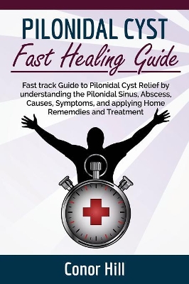 Cover of Pilonidal Cyst Fast Healing Guide