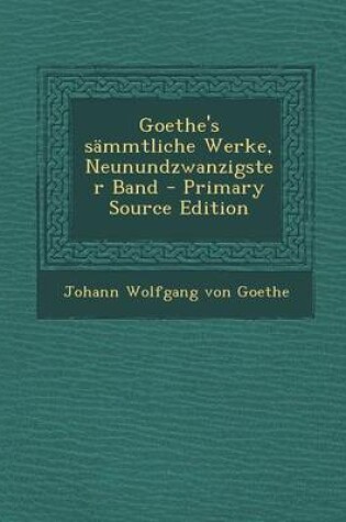 Cover of Goethe's Sammtliche Werke, Neunundzwanzigster Band