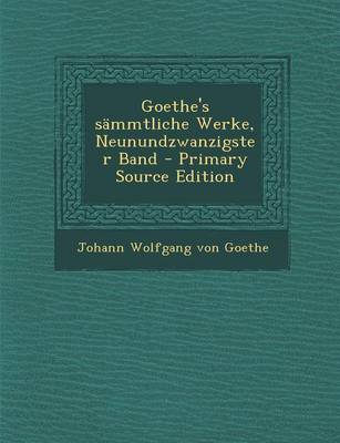 Book cover for Goethe's Sammtliche Werke, Neunundzwanzigster Band