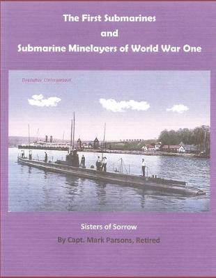 Book cover for THE FIRST SUBMARINES and Submarine Minelayers of WORLD WAR ONE