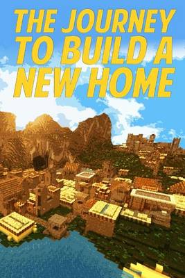 Book cover for The Journey to Build a New Home