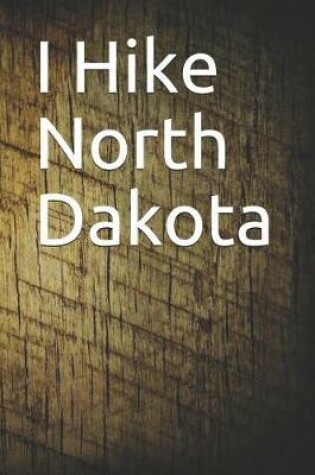 Cover of I Hike North Dakota