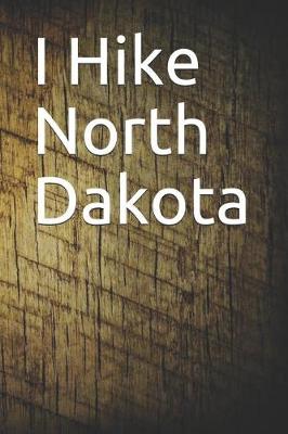 Book cover for I Hike North Dakota