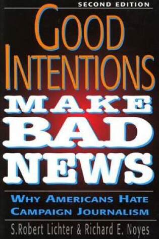 Cover of Good Intentions Make Bad News