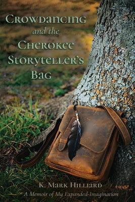 Book cover for Crowdancing and the Cherokee Storyteller's Bag