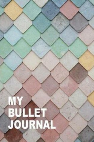 Cover of My Bullet Journal. Blank Dot Grid Journal Notebook Planner Diary. 8.5x11 In. 120 Pages.