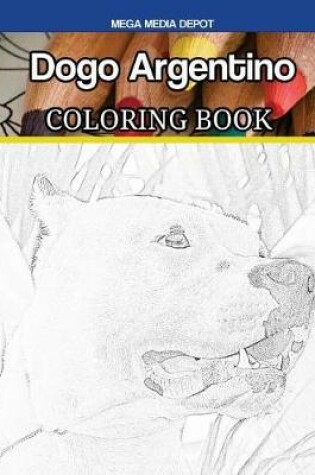 Cover of Dogo Argentino Coloring Book