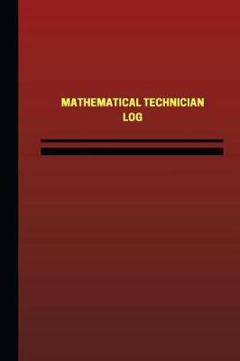 Book cover for Mathematical Technician Log (Logbook, Journal - 124 pages, 6 x 9 inches)