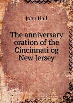Book cover for The anniversary oration of the Cincinnati og New Jersey