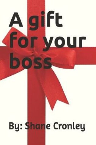 Cover of A gift for your boss