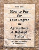 Book cover for How to Pay for Your Degree in Agriculture and Related Fields