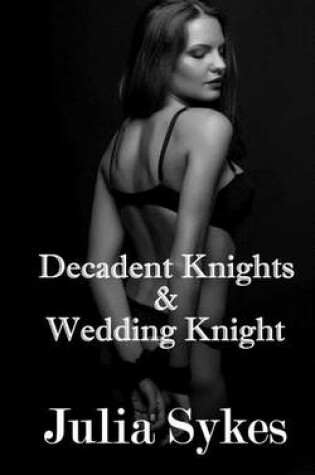 Cover of Decadent Knights and Wedding Knight
