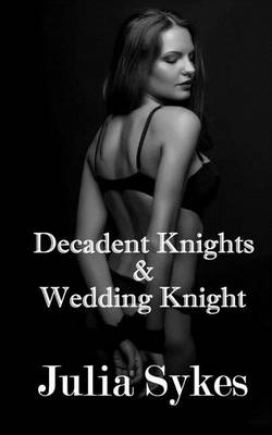 Book cover for Decadent Knights and Wedding Knight
