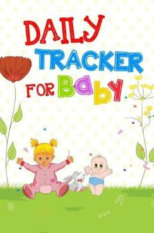 Cover of Daily Tracker For Baby