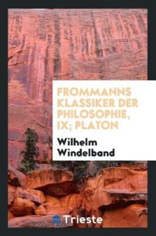 Cover of Frommanns Klassiker Der Philosophie, IX; Platon