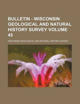 Book cover for Bulletin - Wisconsin Geological and Natural History Survey Volume 45