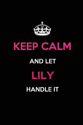 Book cover for Keep Calm and Let Lily Handle It