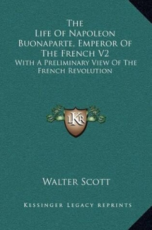 Cover of The Life of Napoleon Buonaparte, Emperor of the French V2