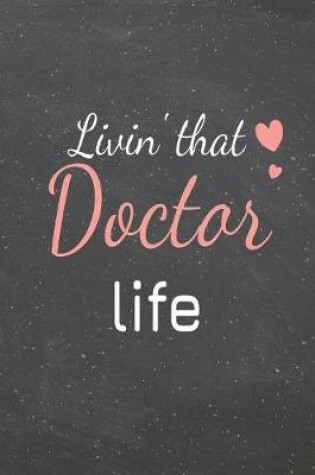 Cover of Livin' That Doctor Life