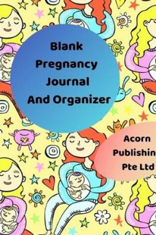 Cover of Blank Pregnancy Journal and Organizer
