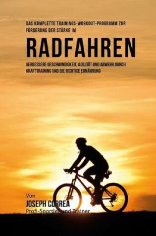 Cover of Das komplette Trainings-Workout-Programm zur Forderung der Starke im Radfahren