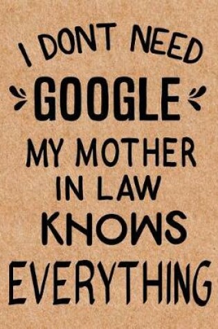 Cover of I Don't Need Google My Mother in Law Knows Everything