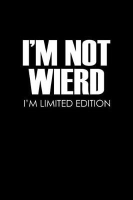 Book cover for I'm not weird. I'm limited edition