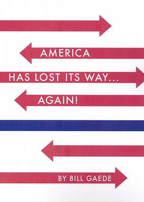 Book cover for America Has Lost Its Way...Again!