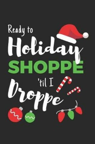 Cover of Ready to Holiday Shoppe Til I Droppe