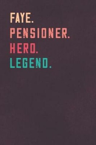 Cover of Faye. Pensioner. Hero. Legend.
