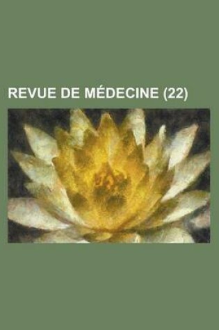 Cover of Revue de Medecine (22 )