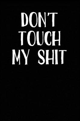 Book cover for Don't Touch My Shit