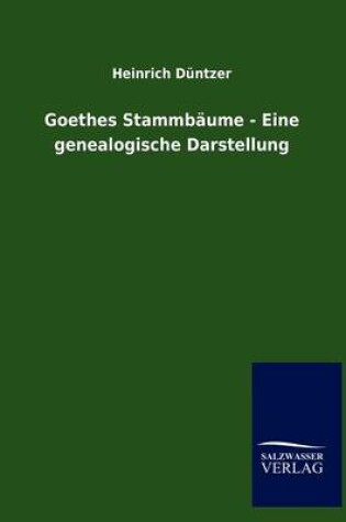 Cover of Goethes Stammb Ume - Eine Genealogische Darstellung