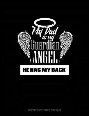 Cover of My Dad Is My Guardian Angel He Has My Back