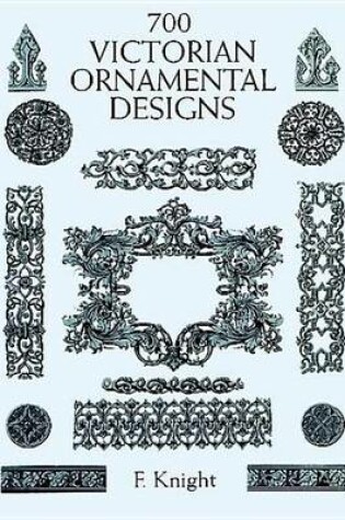 Cover of 700 Victorian Ornamental Designs