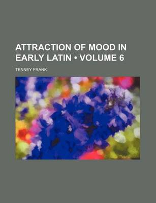 Book cover for Attraction of Mood in Early Latin (Volume 6)