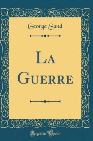 Cover of La Guerre (Classic Reprint)