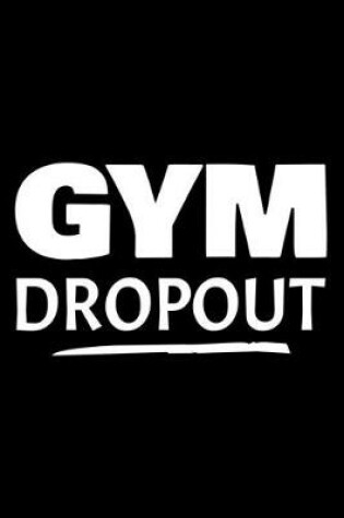 Cover of Gym dropout