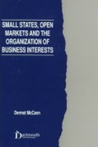 Cover of Small States, Open Markets and the Organization of Business Interests