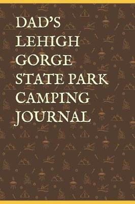 Book cover for Dad's Lehigh Gorge State Park Camping Journal