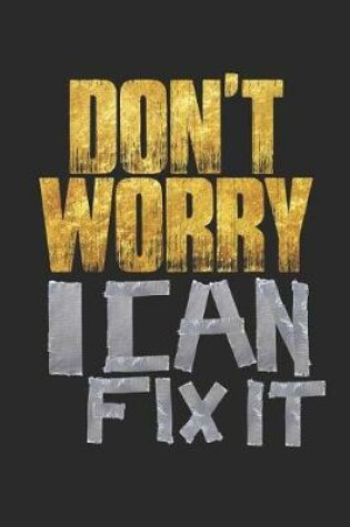 Cover of Don't Worry I Can Fix It