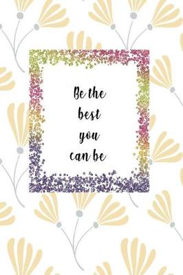 Book cover for Be the Best You Can Be