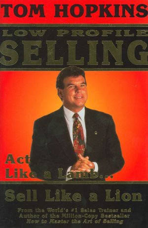 Book cover for Low Profile Selling: Act Like a Lamb, Sell Like a Lion