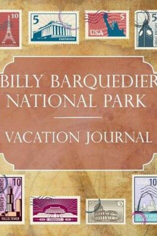 Cover of Billy Barquedier National Park Vacation Journal