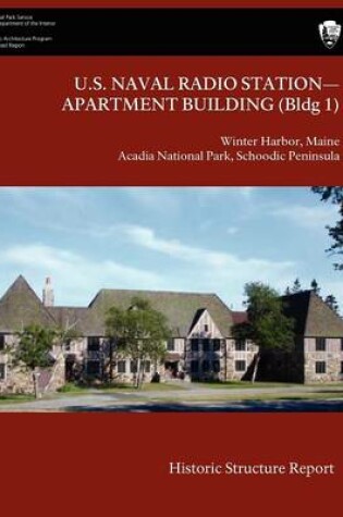 Cover of U.S. Naval Radio Station-Apartment Building (Bldg 1) Historic Structure Report